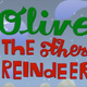 Illustration for article titled Olive, the other reindeer and other misheard song lyrics